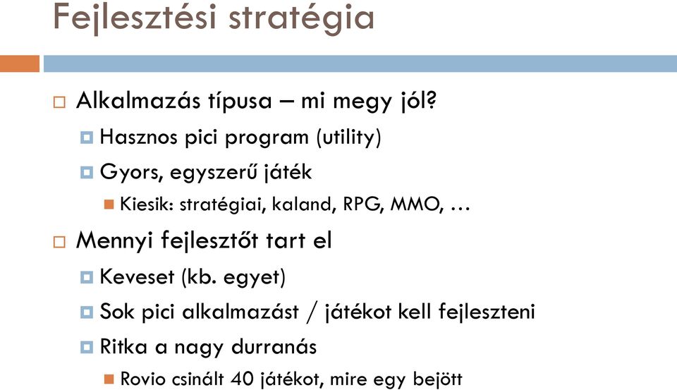 kaland, RPG, MMO, Mennyi fejlesztőt tart el Keveset (kb.