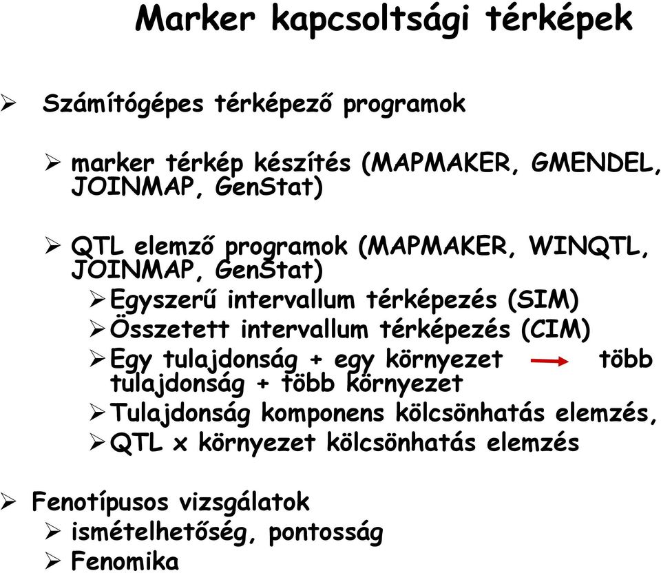 intervallum térképezés (CIM) Egy tulajdonság + egy környezet több tulajdonság + több környezet Tulajdonság