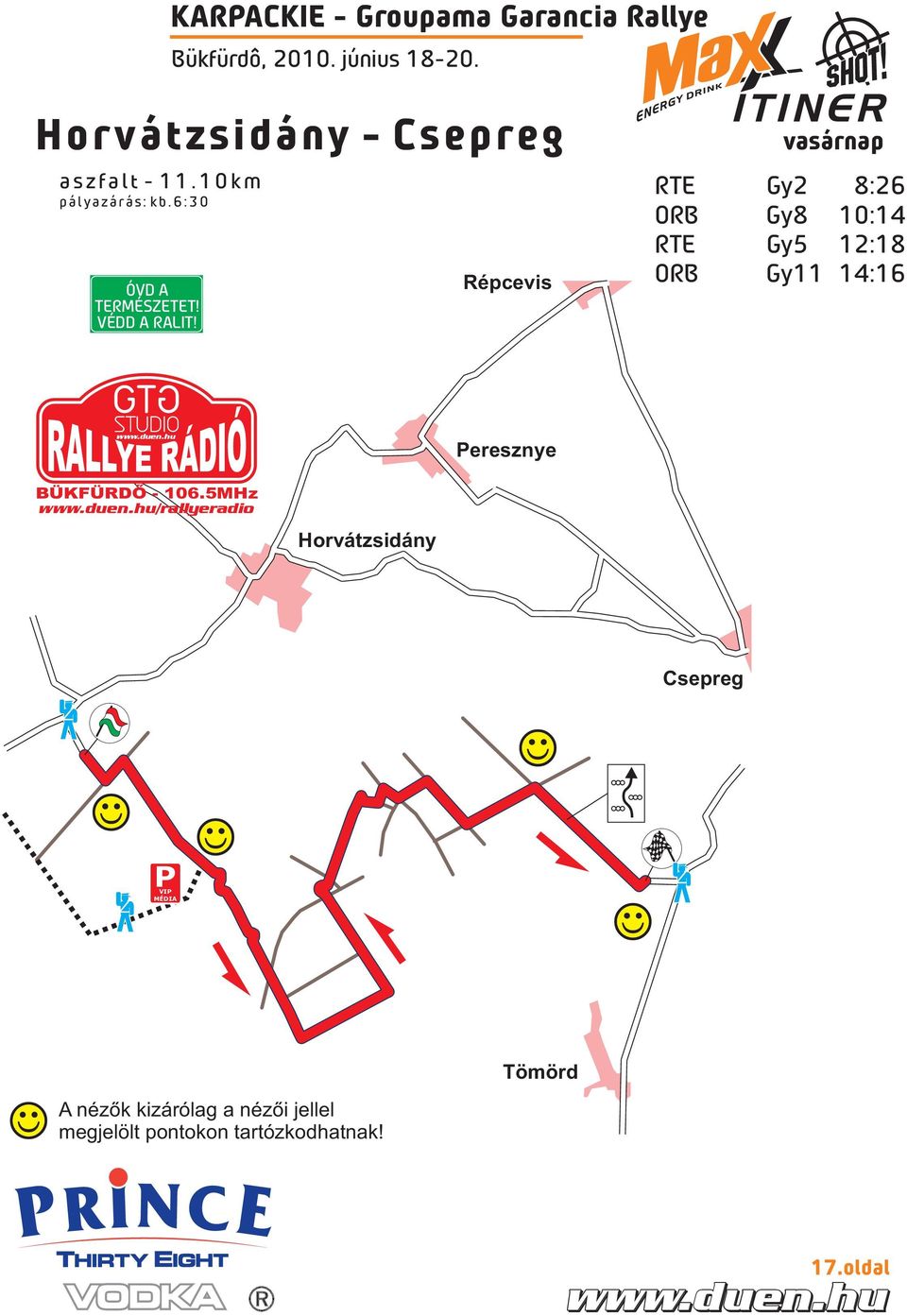 KARPACKIE - Groupama Garancia Rallye Répcevis vasárnap RTE Gy2 8:26 ORB Gy8 10:14 RTE Gy5