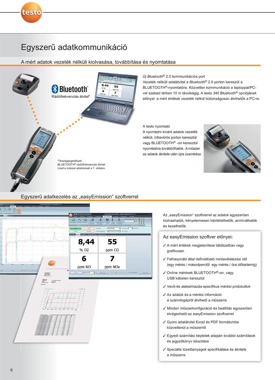 A testo 340 Bluetooth opciójának előnyei: a mért értékek vezeték nélkül biztonságosan átvihetők a PC-re.