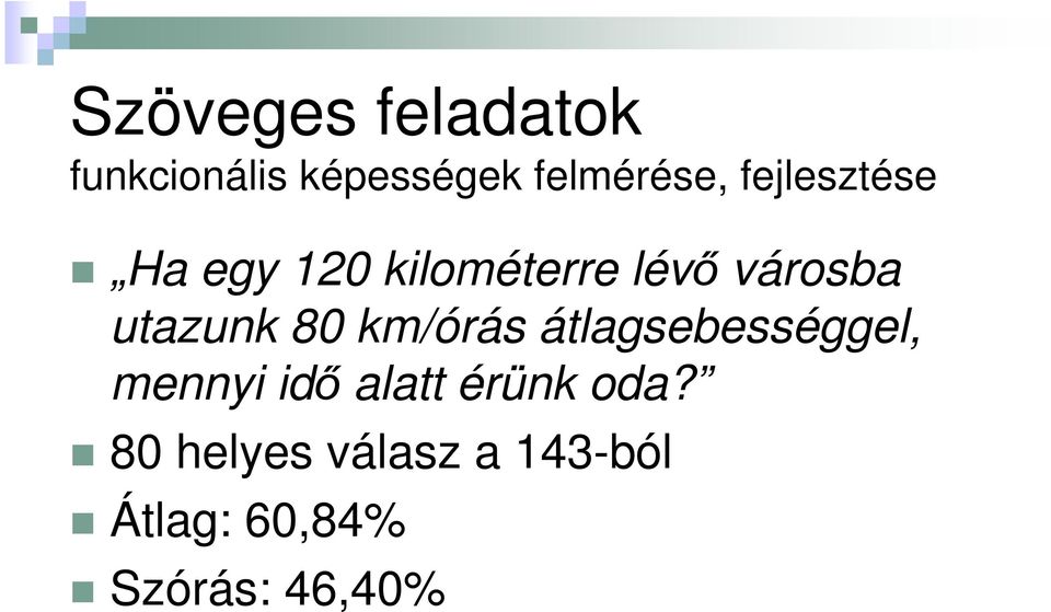 80 km/órás átlagsebességgel, mennyi idő alatt érünk oda?