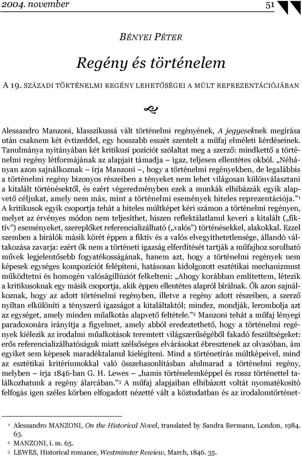 szentelt a műfaj elméleti kérdéseinek.