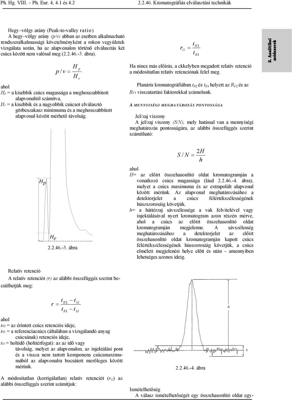 az alapvonalon örénő elválaszás ké csúcs közö nem valósul meg (2.2.46.-3. ábra).