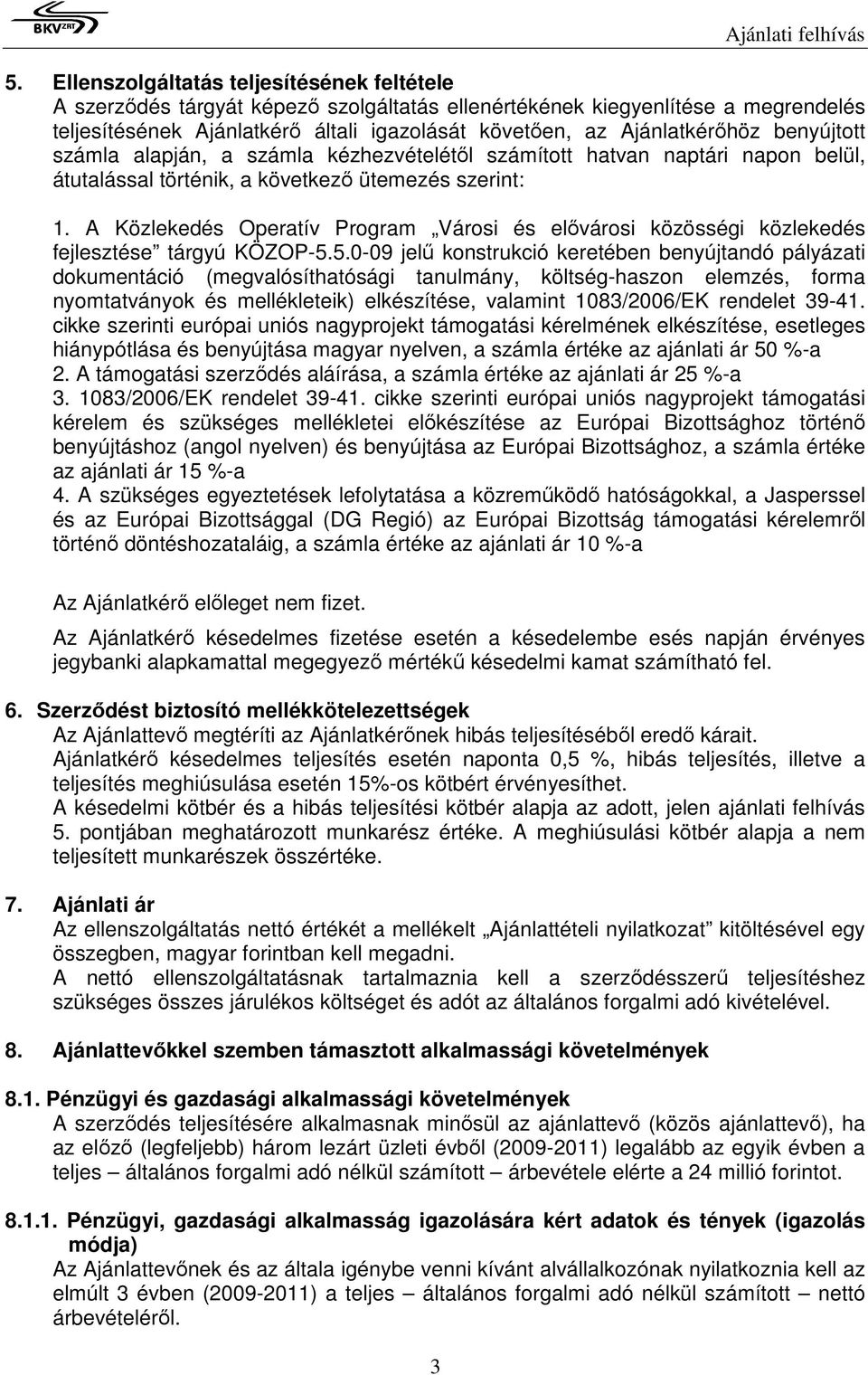 A Közlekedés Operatív Program Városi és elıvárosi közösségi közlekedés fejlesztése tárgyú KÖZOP-5.
