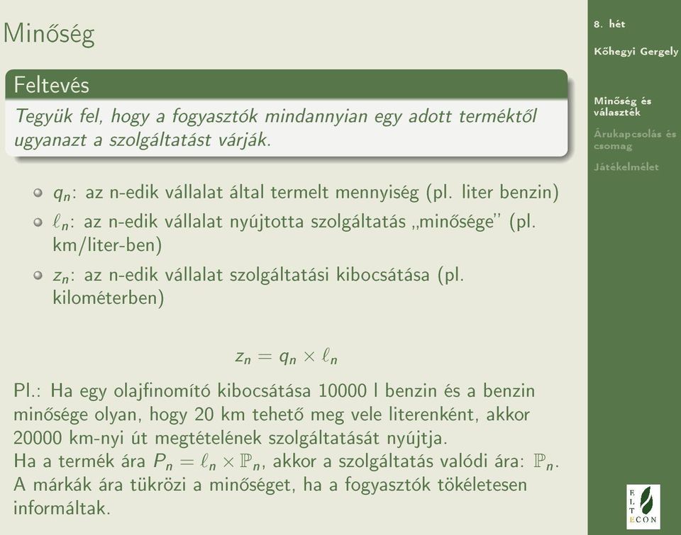 kilométerben) z n = q n l n Pl.