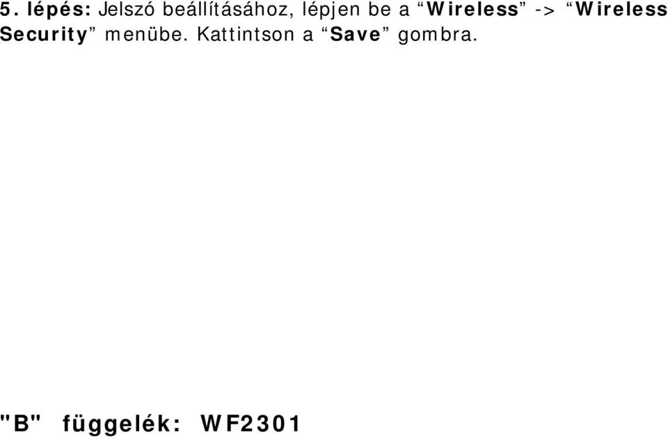 Reset gombot, 8-10 másodpercig, majd engedje fel azt. A router, ekkor újraindul a gyári, alapértelmezett beállításokkal. Műszaki segítségnyújtás: support@delton.hu DELTON www.netis-systems.