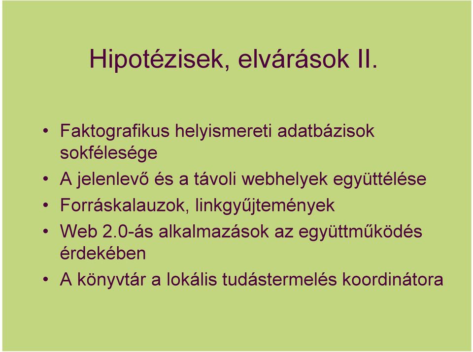 és a távoli webhelyek együttélése Forráskalauzok,