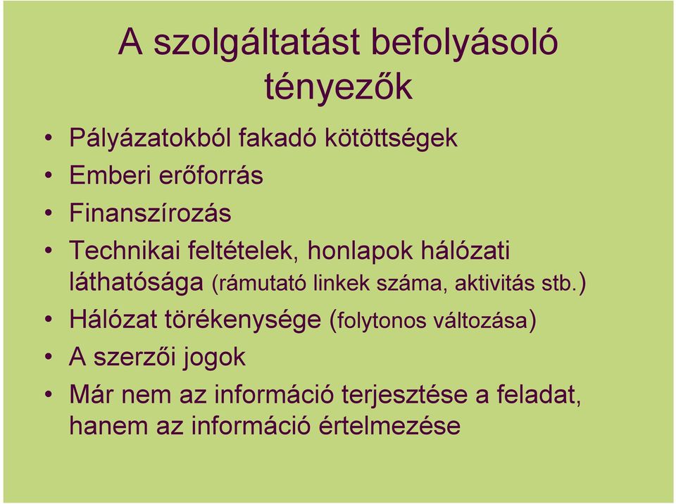 (rámutató linkek száma, aktivitás stb.