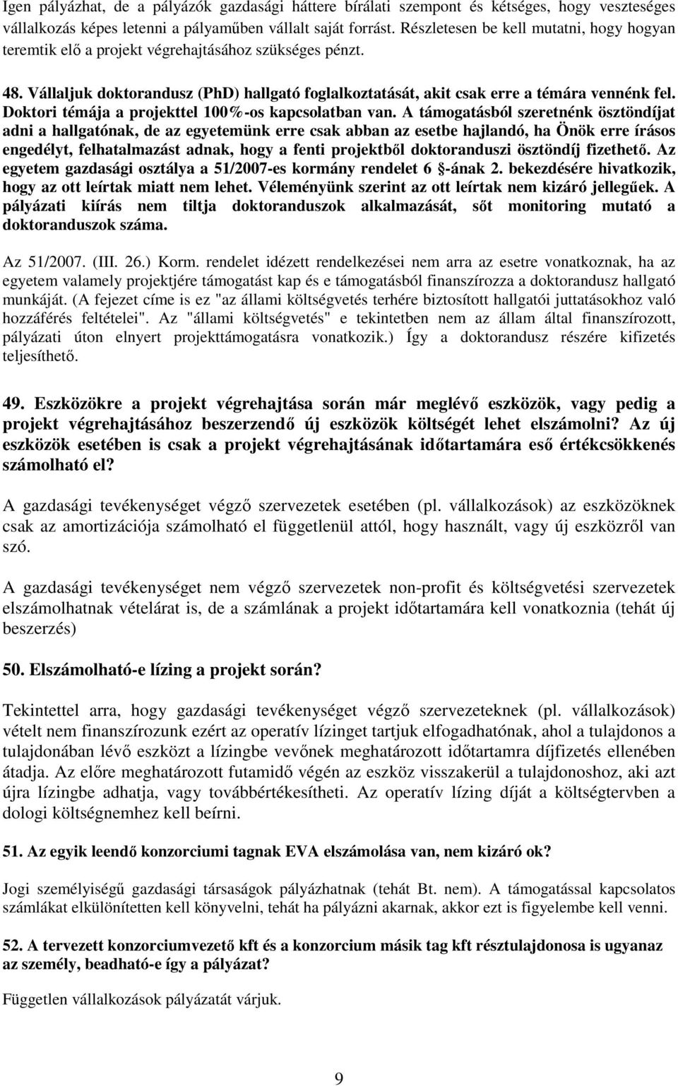 Doktori témája a projekttel 100%-os kapcsolatban van.