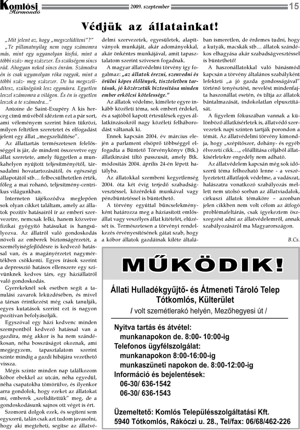 Egyetlen leszel számomra a világon. És én is egyetlen leszek a te számodra.