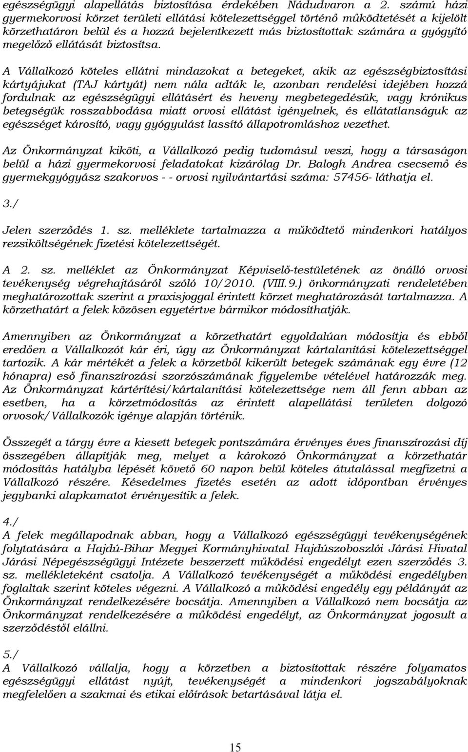 ellátását biztosítsa.