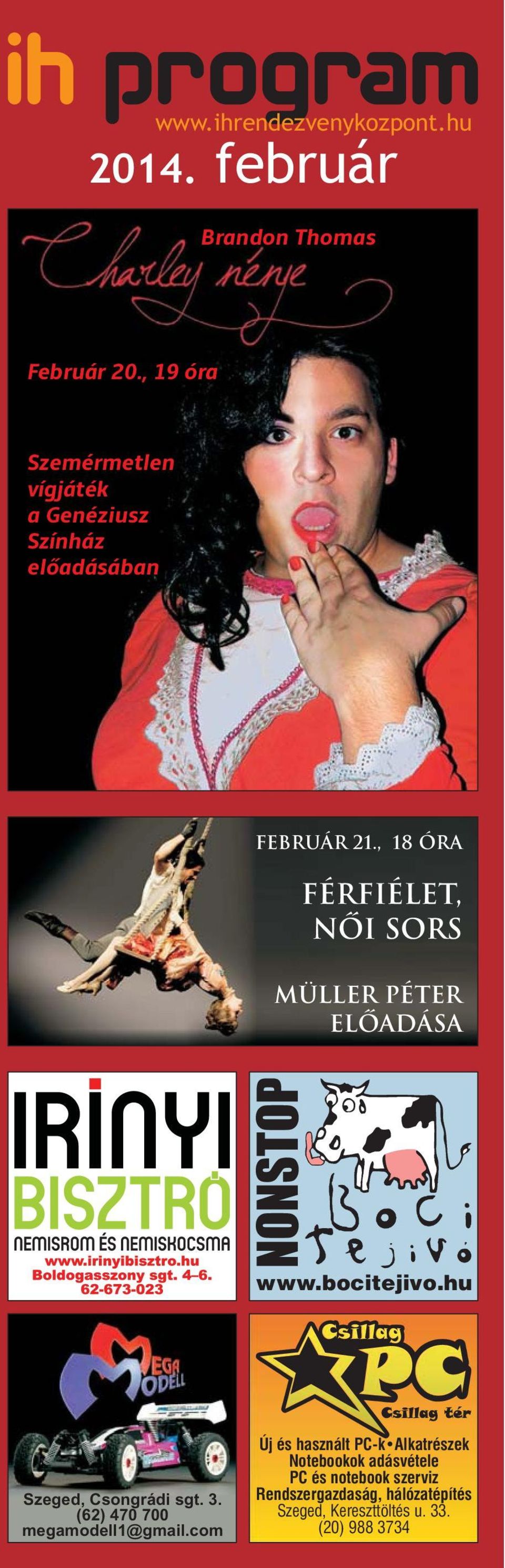 , 18 óra Férfiélet, nõi sors Müller Péter elõadása www.bocitejivo.hu Szeged, Csongrádi sgt. 3.