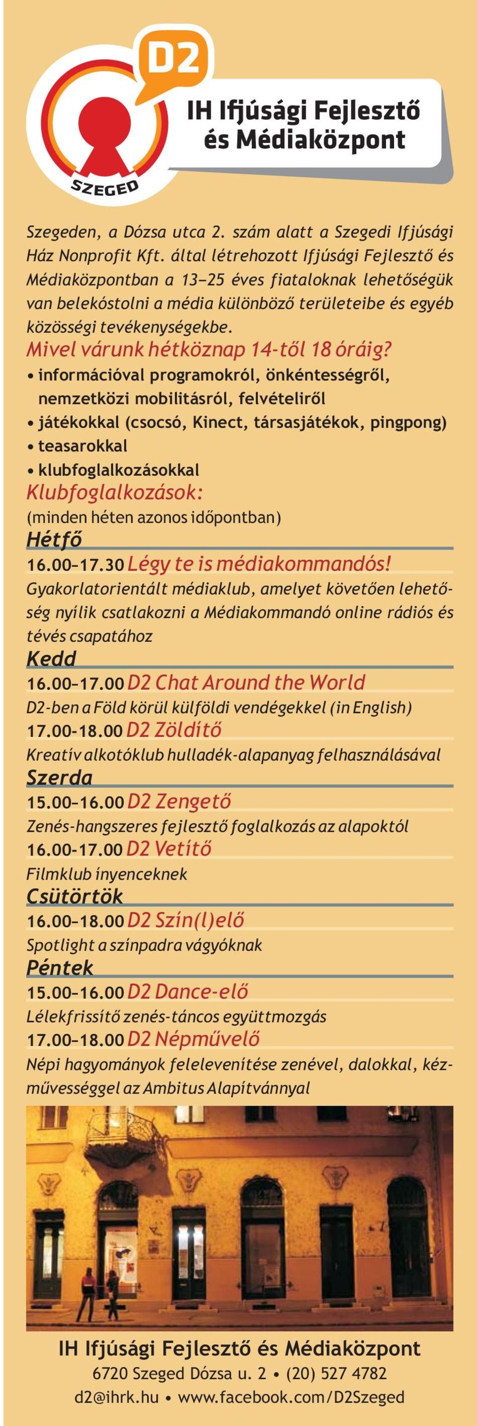 Mivel várunk hétköznap 14-től 18 óráig?