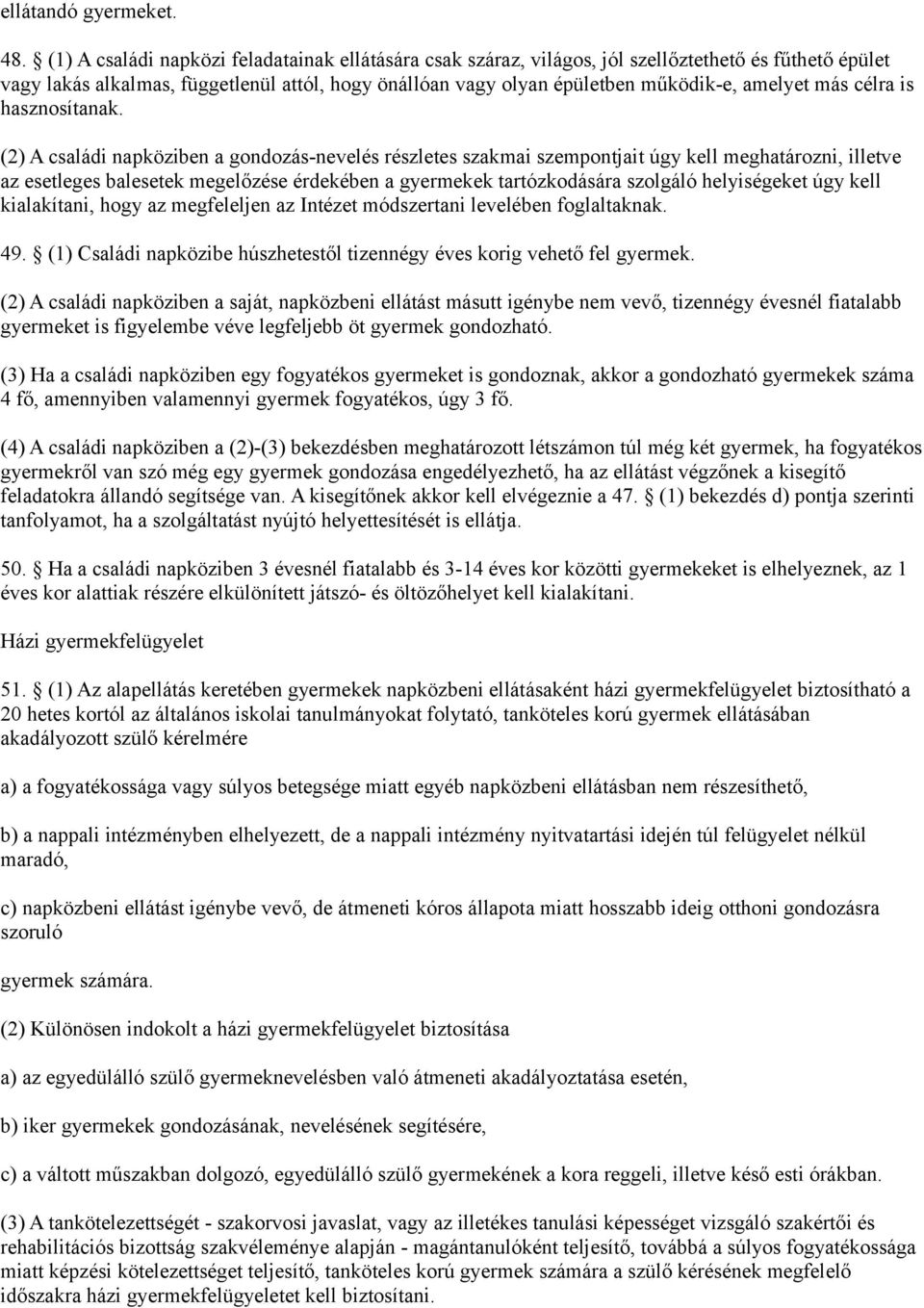 más célra is hasznosítanak.