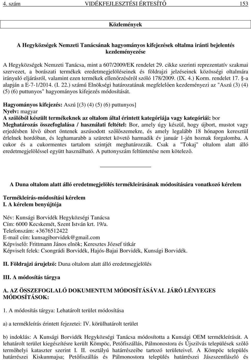 cikke szerinti reprezentatív szakmai szervezet, a borászati termékek eredetmegjelöléseinek és földrajzi jelzéseinek közösségi oltalmára irányuló eljárásról, valamint ezen termékek ellenőrzéséről