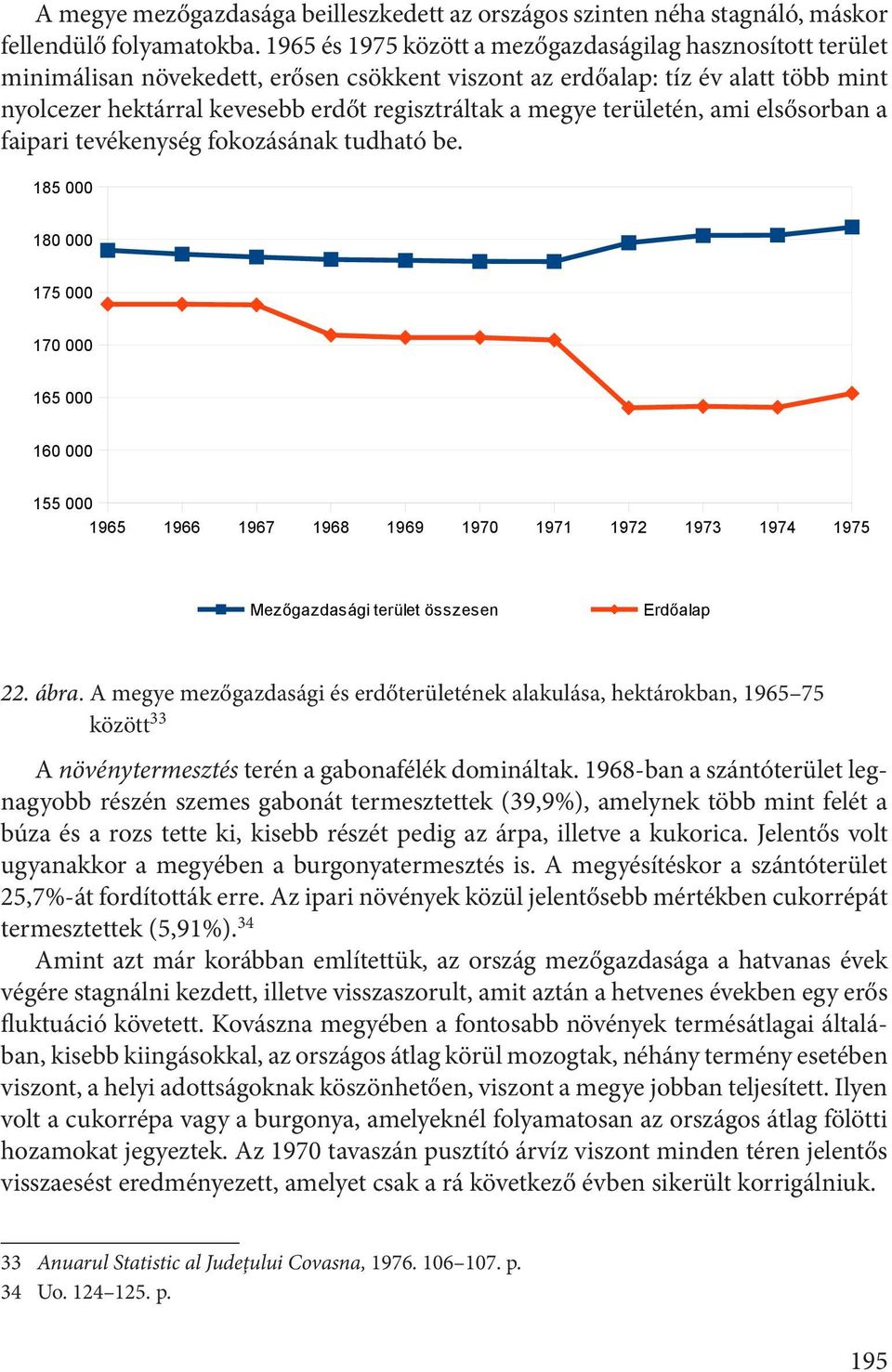 megye területén, ami elsősorban a faipari tevékenység fokozásának tudható be.