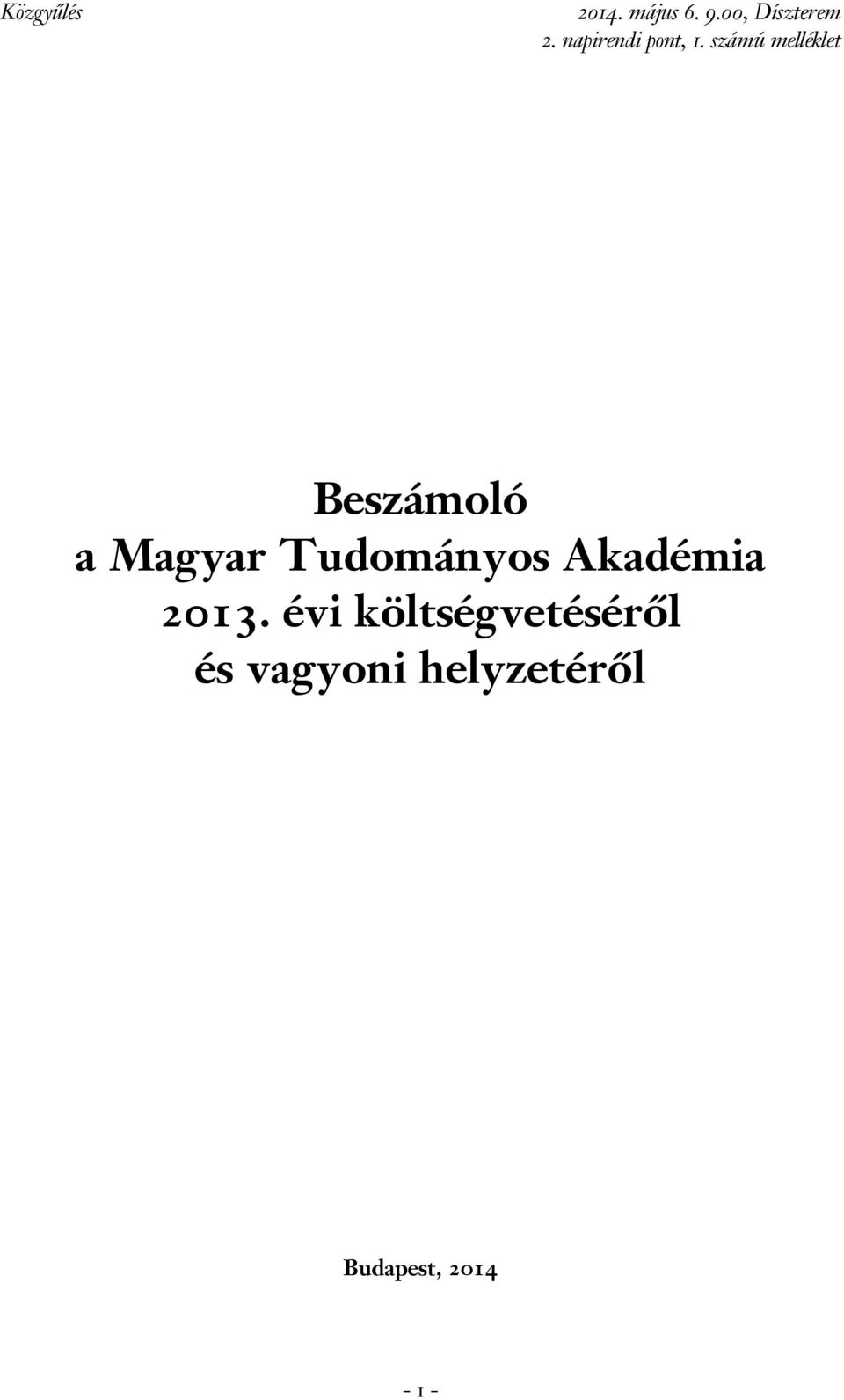 számú melléklet Beszámoló a Magyar Tudományos