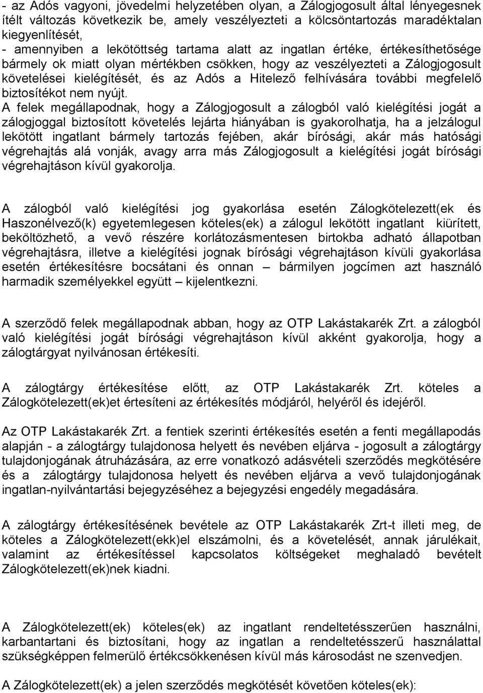 felhívására további megfelelő biztosítékot nem nyújt.
