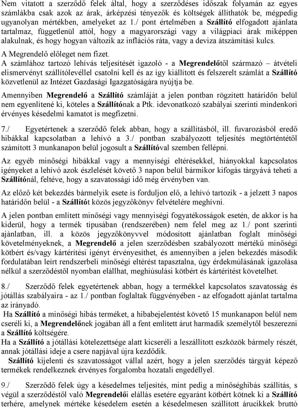 deviza átszámítási kulcs. A Megrendelő előleget nem fizet.