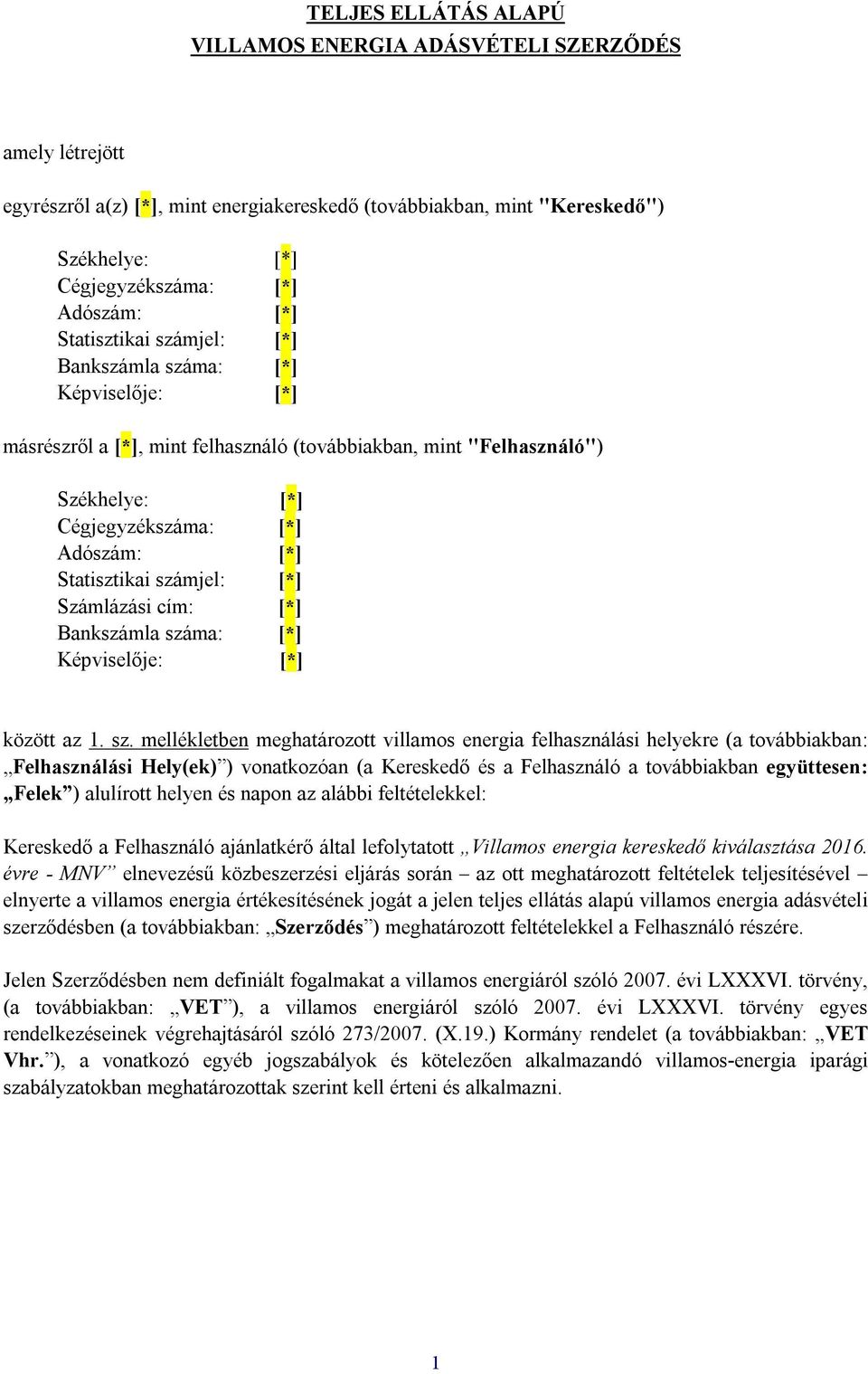 számjel: Számlázási cím: [*] [*] Bankszámla szá