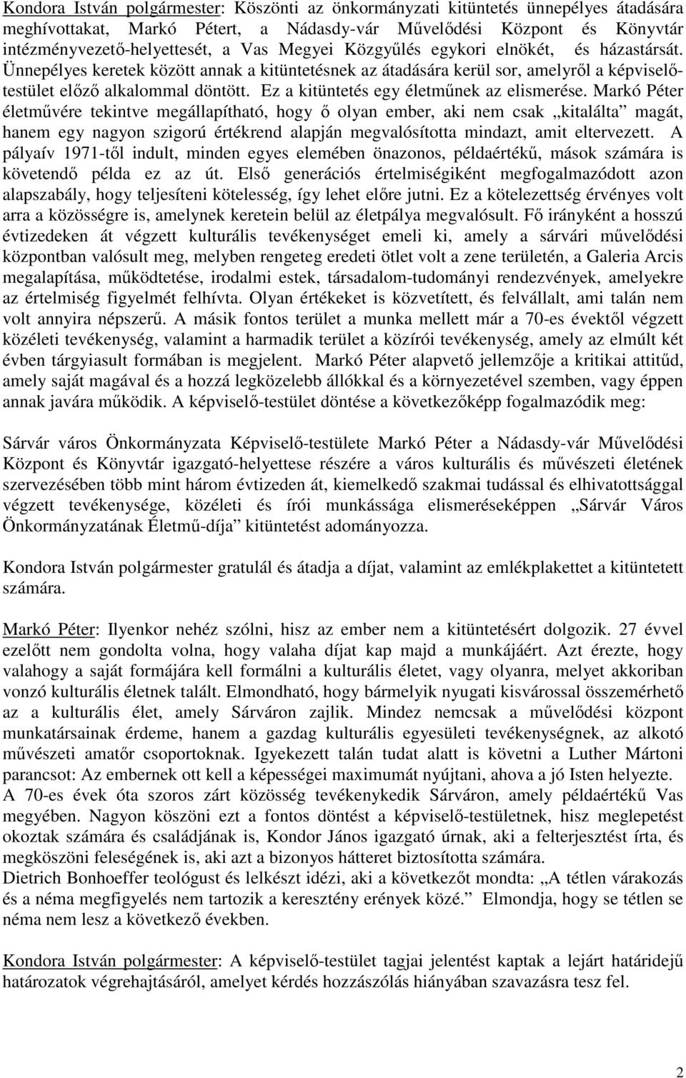 Ez a kitüntetés egy életműnek az elismerése.