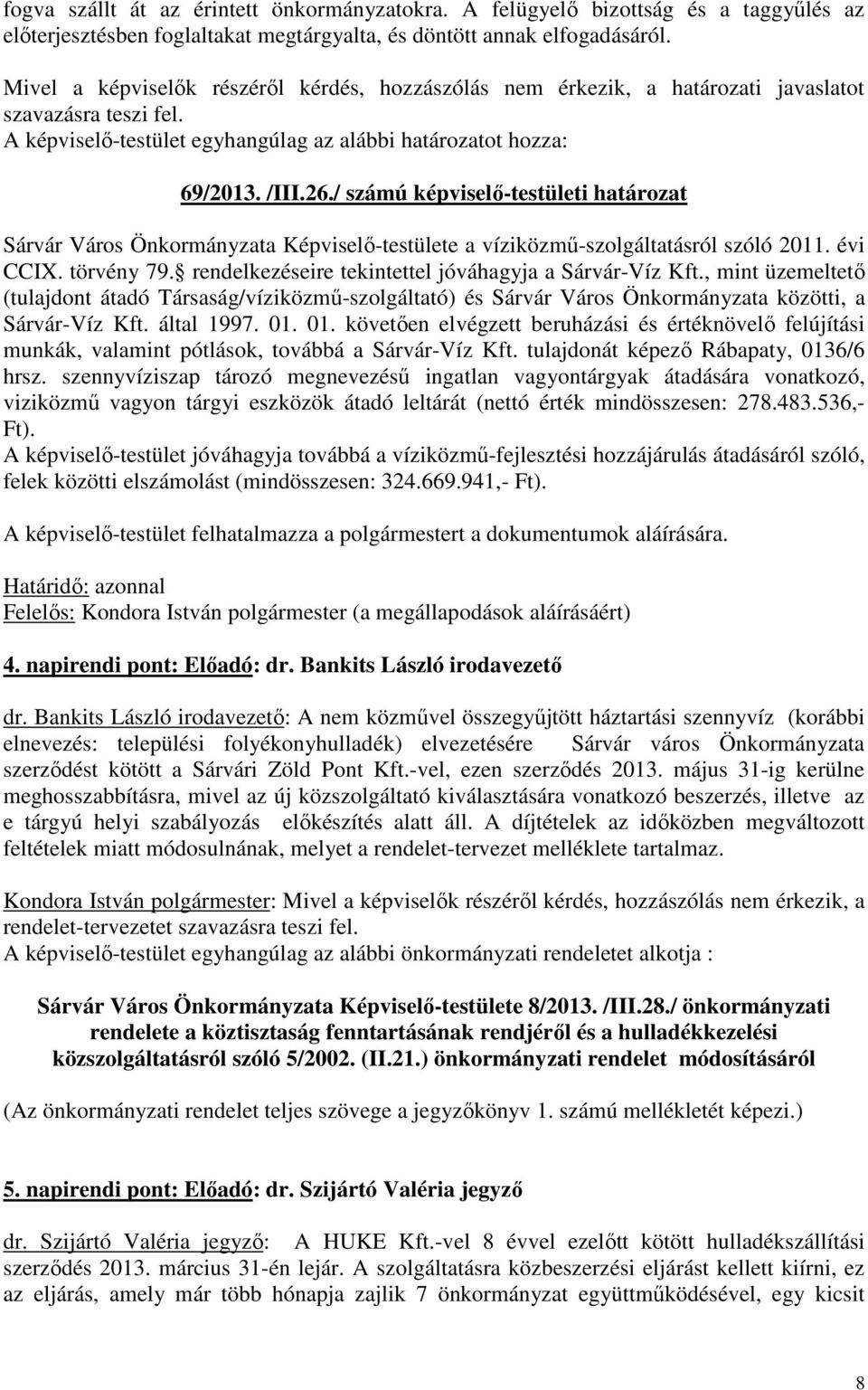/ számú képviselő-testületi határozat Sárvár Város Önkormányzata Képviselő-testülete a víziközmű-szolgáltatásról szóló 2011. évi CCIX. törvény 79.