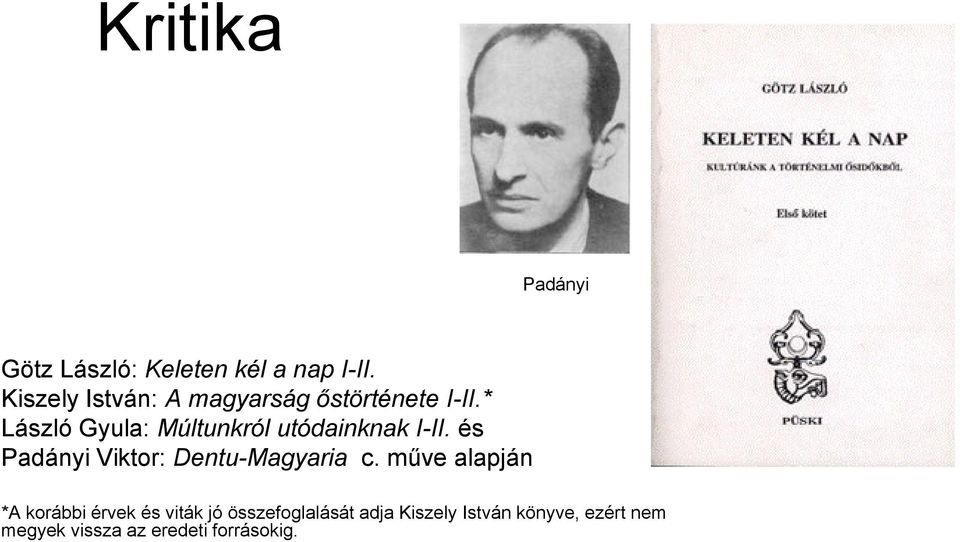 * László Gyula: Múltunkról utódainknak k I-II.