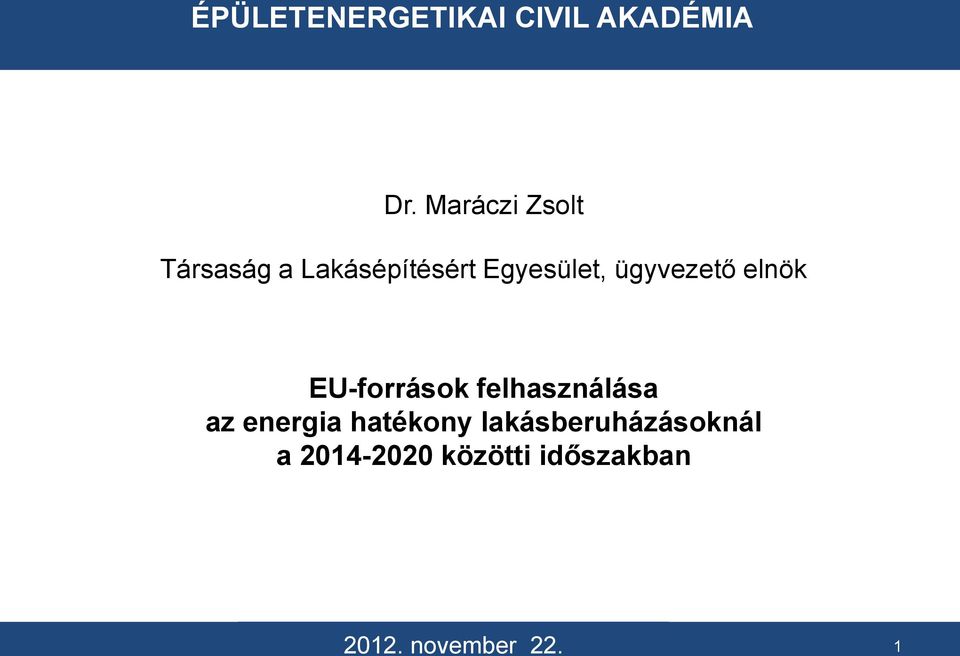 ügyvezető elnök EU-források felhasználása az energia