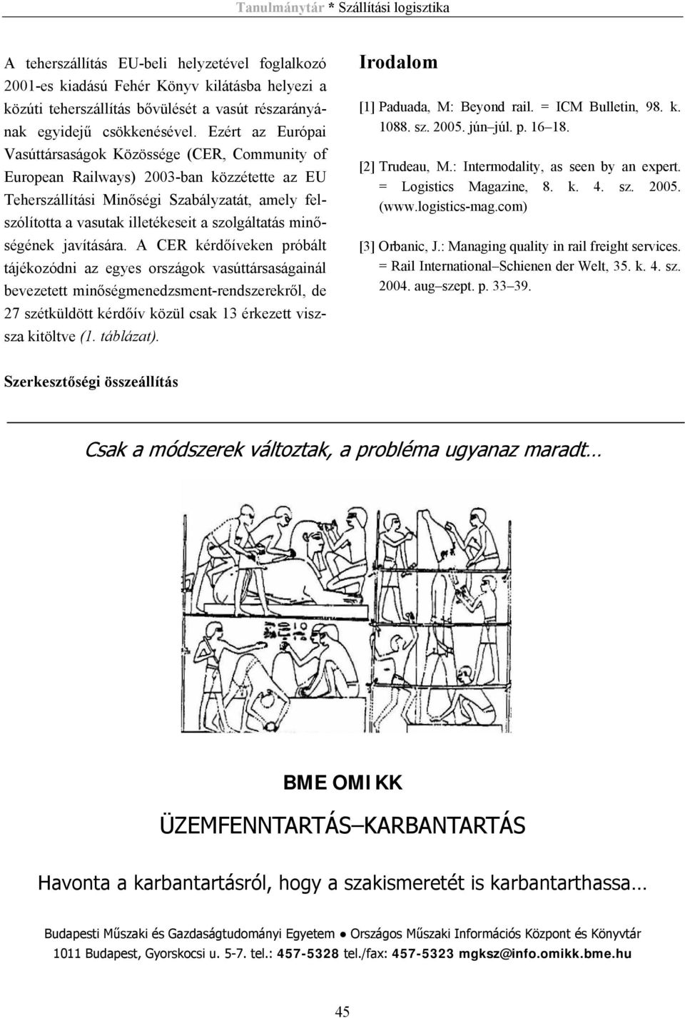 szolgáltatás minőségének javítására.