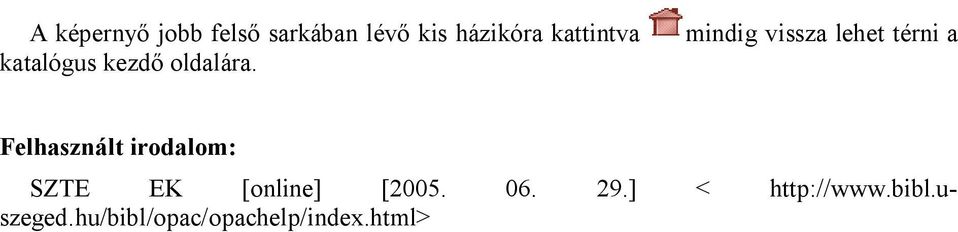mindig vissza lehet térni a Felhasznált irodalom: SZTE