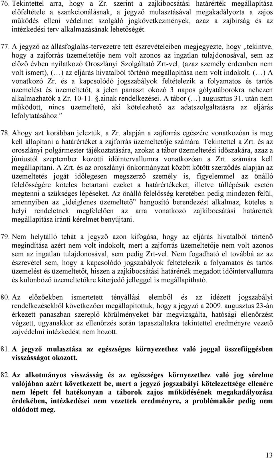 és az intézkedési terv alkalmazásának lehetőségét. 77.