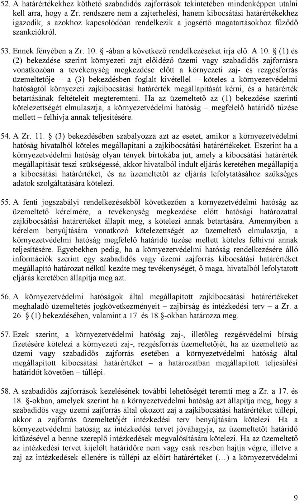 -ában a következő rendelkezéseket írja elő. A 10.