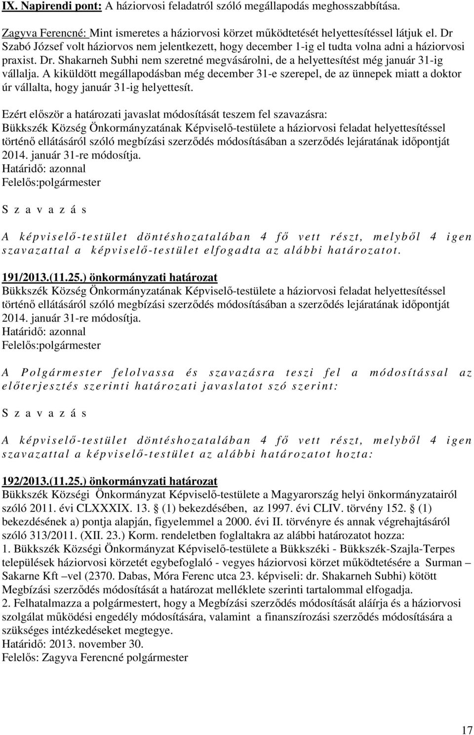 Shakarneh Subhi nem szeretné megvásárolni, de a helyettesítést még január 31-ig vállalja.