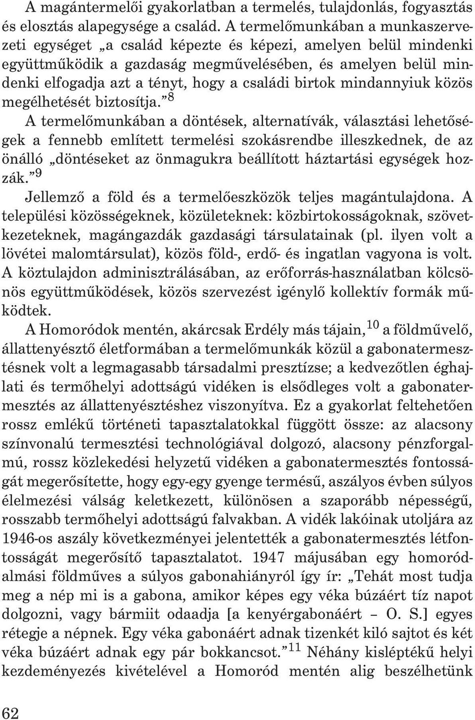 családi birtok mindannyiuk közös megélhetését biztosítja.