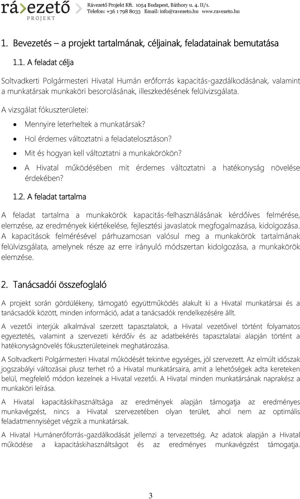 A Hivatal működésében mit érdemes változtatni a hatékonyság növelése érdekében? 1.2.