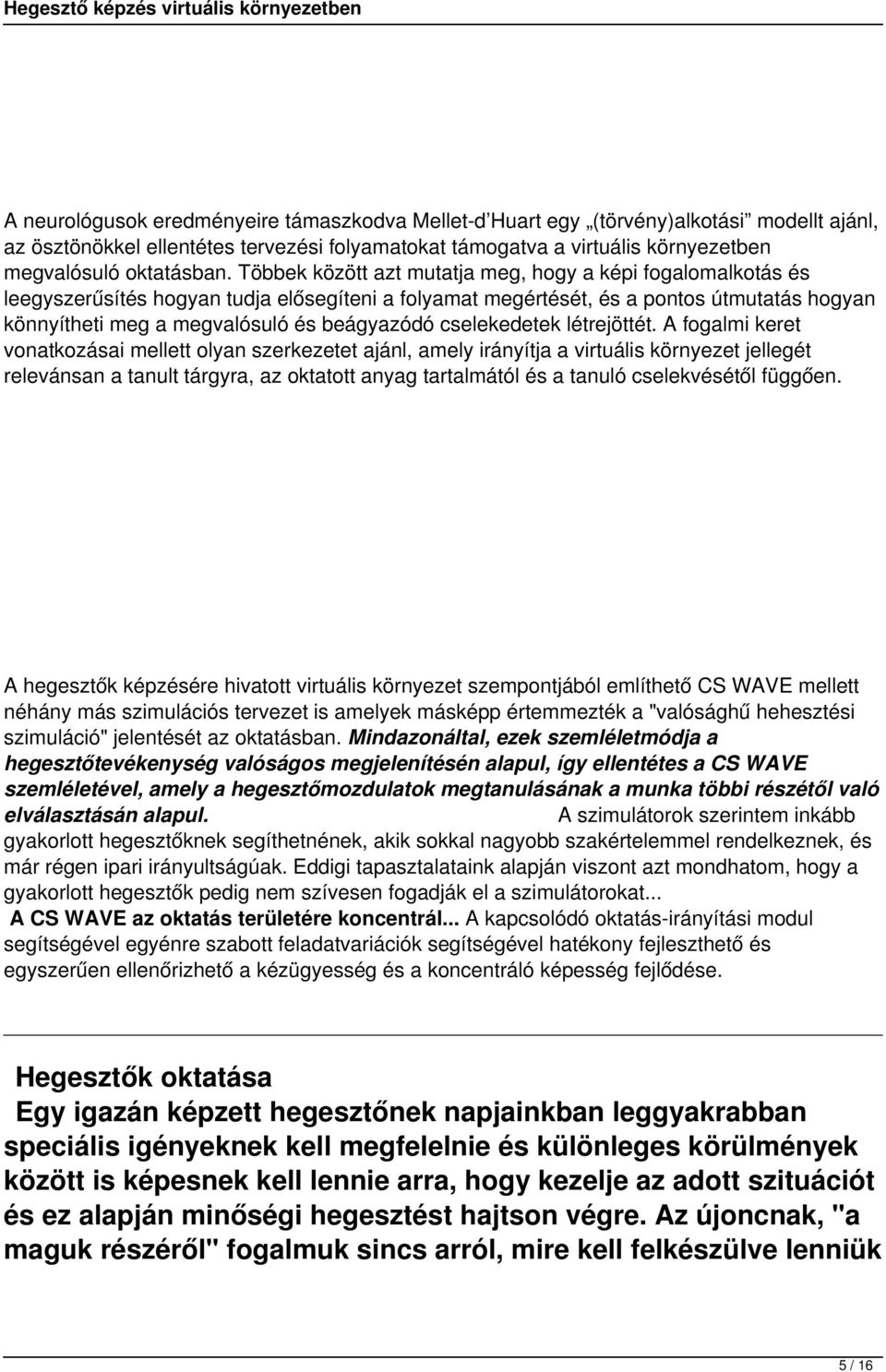 cselekedetek létrejöttét.