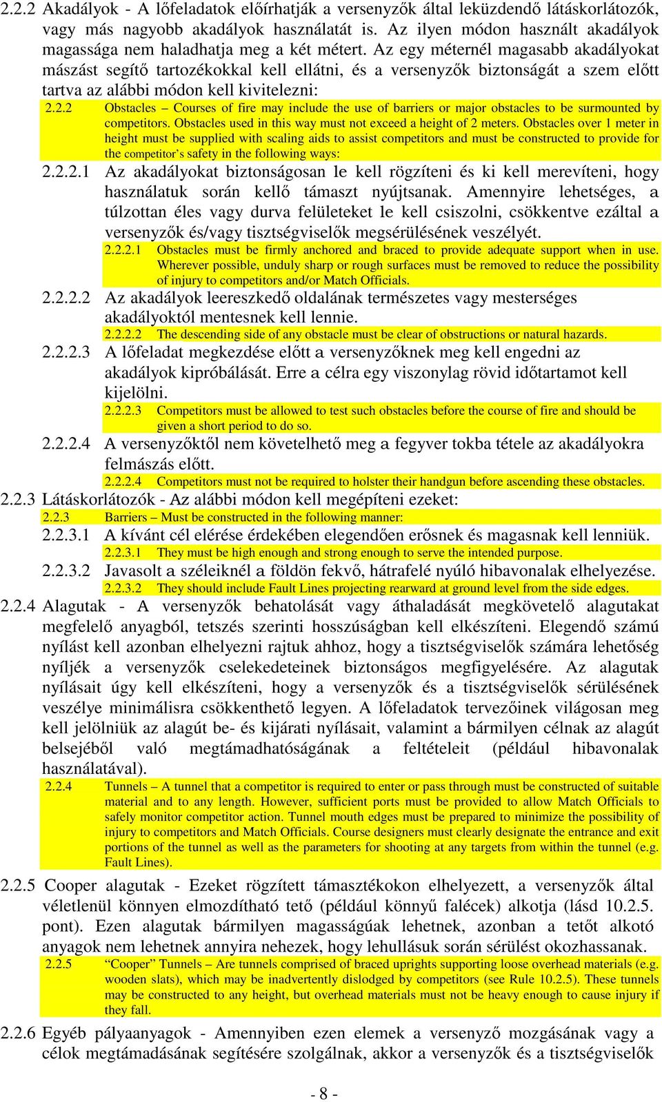 Az egy méternél magasabb akadályokat mászást segít tartozékokkal kell ellátni, és a versenyzk biztonságát a szem eltt tartva az alábbi módon kell kivitelezni: 2.
