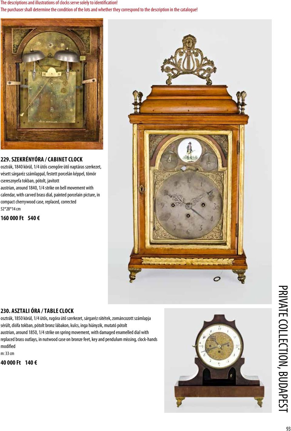austrian, around 1840, 1/4 strike on bell movement with calendar, with carved brass dial, painted porcelain picture, in compact cherrywood case, replaced, corrected 52*28*14 cm 160 000 Ft 540 230.