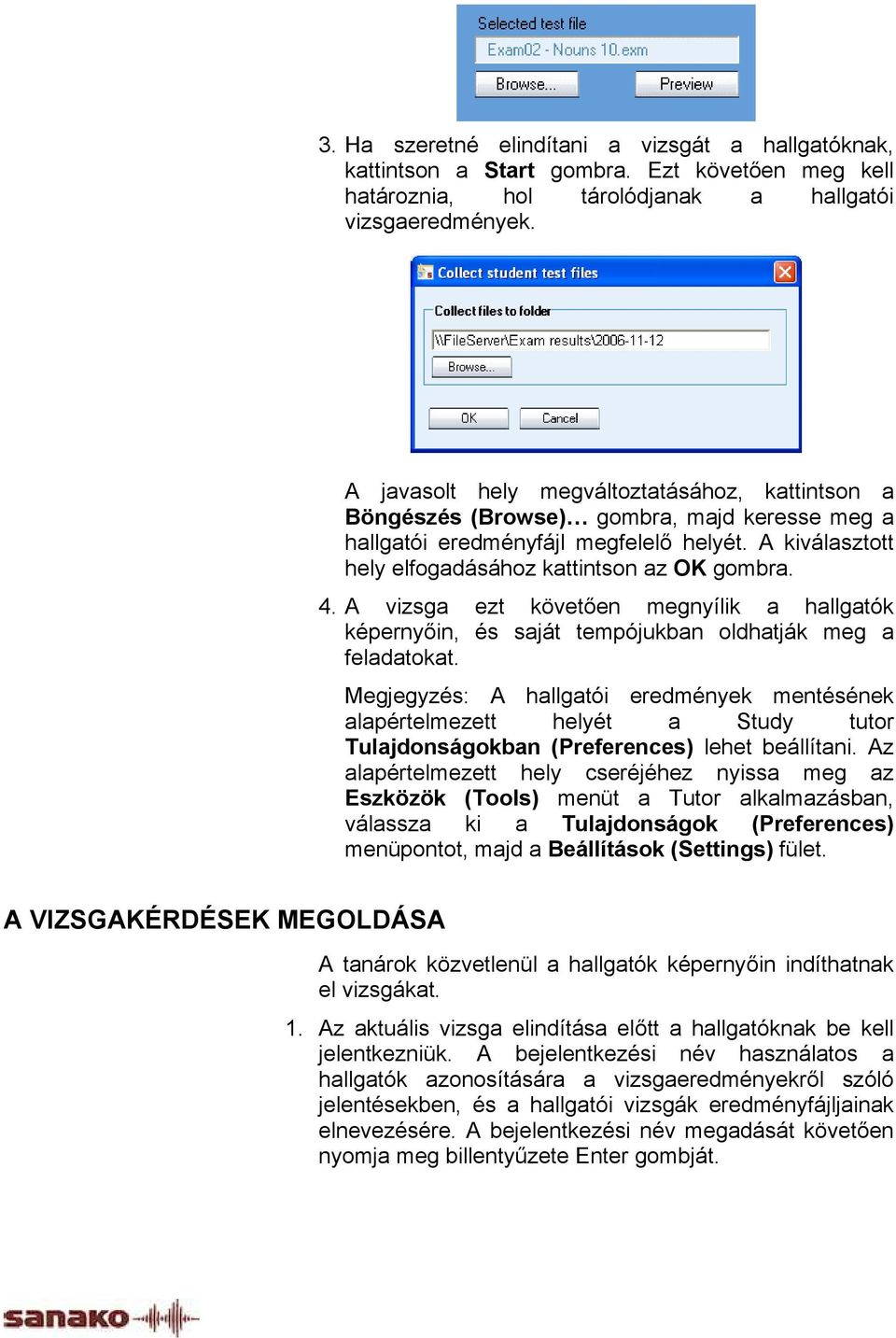 A vizsga ezt követően megnyílik a hallgatók képernyőin, és saját tempójukban oldhatják meg a feladatokat.