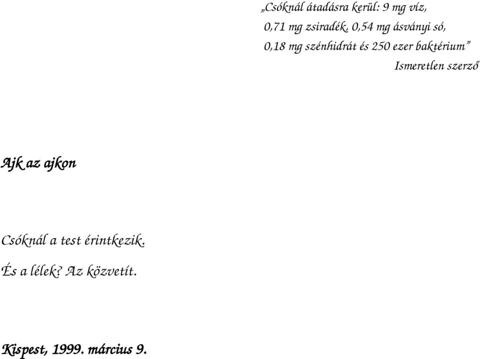 baktérium Ismeretlen szerző Ajk az ajkon Csóknál a test