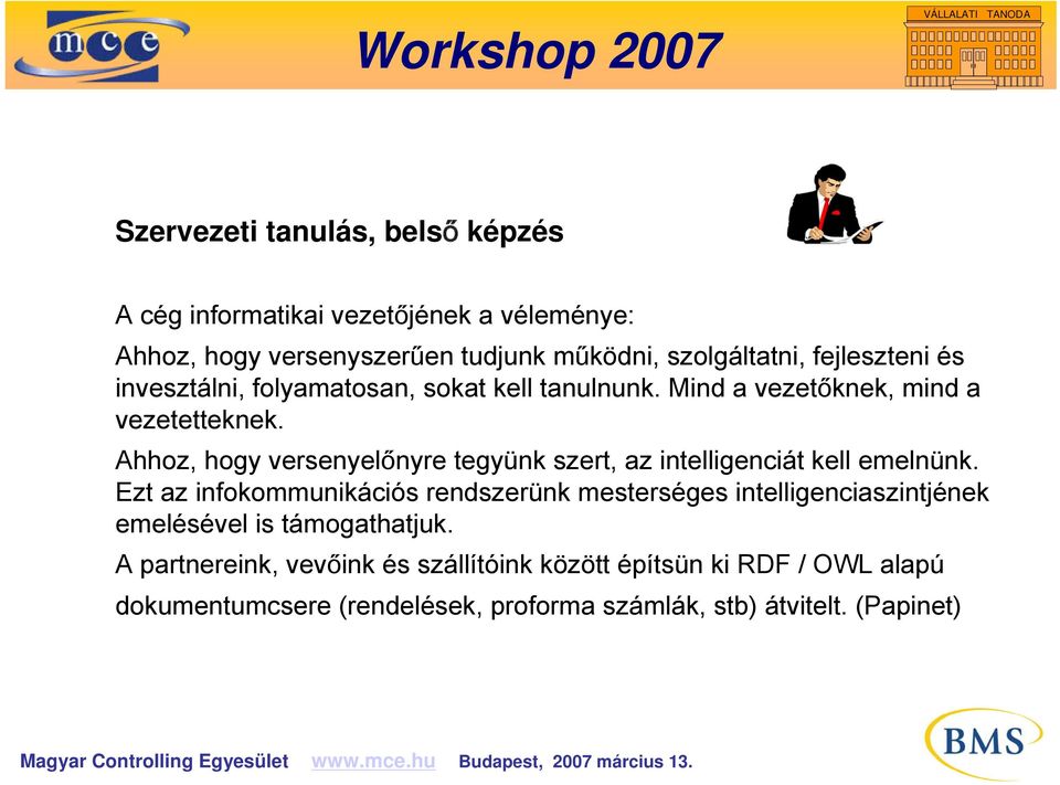 Ahhoz, hogy versenyelőnyre tegyünk szert, az intelligenciát kell emelnünk.