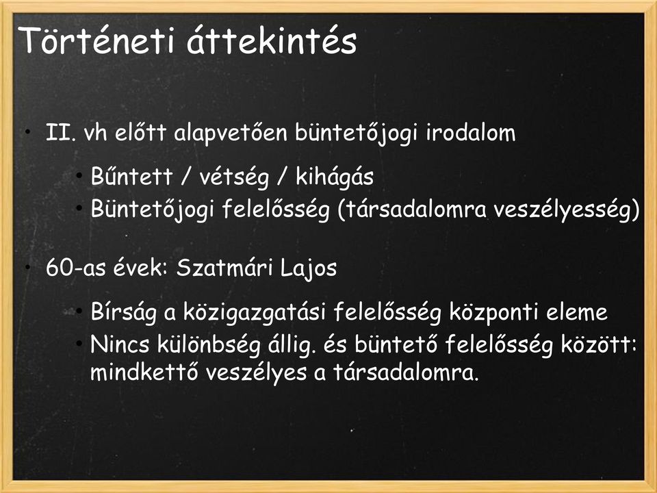 Büntetőjogi felelősség (társadalomra veszélyesség) 60-as évek: Szatmári