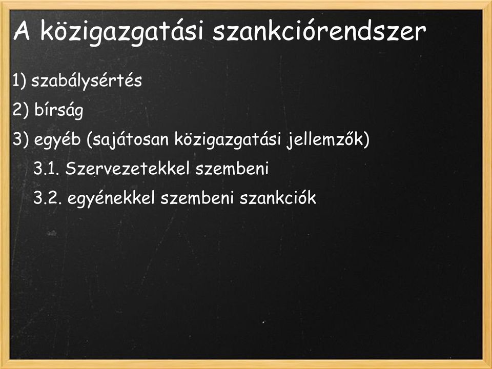 (sajátosan közigazgatási jellemzők) 3.1.