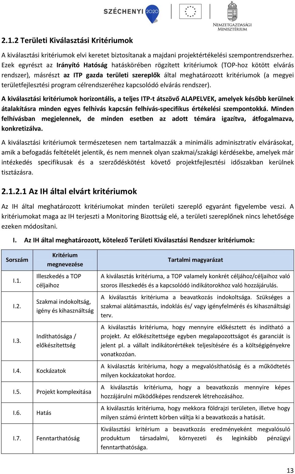 területfejlesztési program célrendszeréhez kapcsolódó elvárás rendszer).