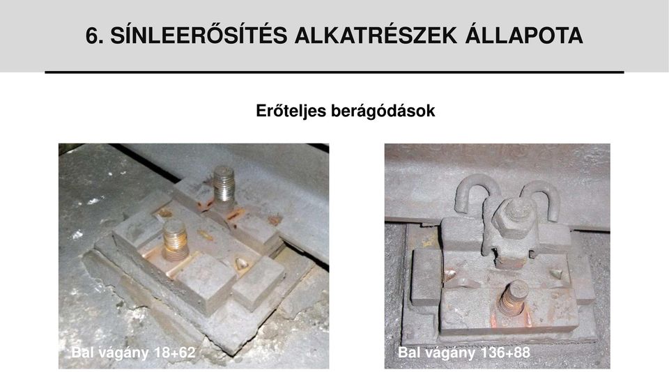 Erőteljes berágódások