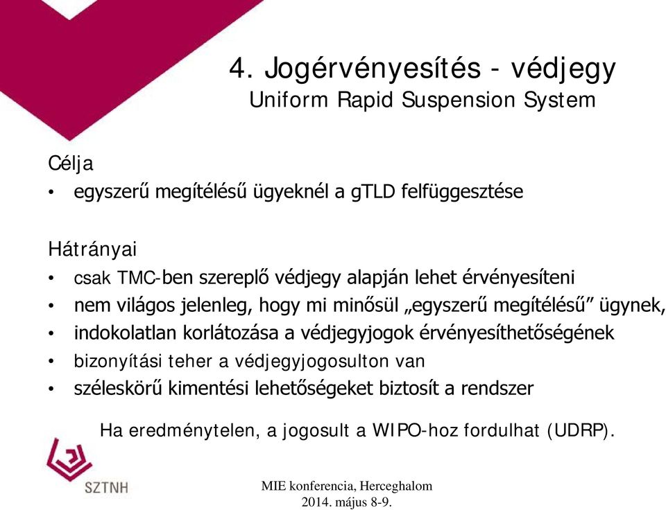 minősül egyszerű megítélésű ügynek, indokolatlan korlátozása a védjegyjogok érvényesíthetőségének bizonyítási teher