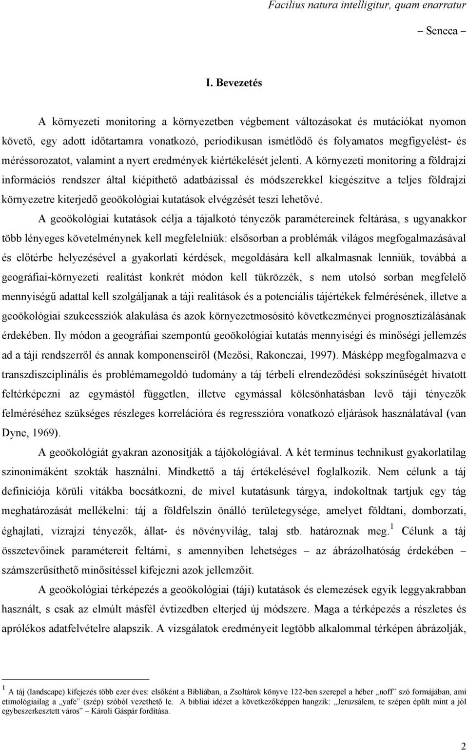 méréssorozatot, valamint a nyert eredmények kiértékelését jelenti.