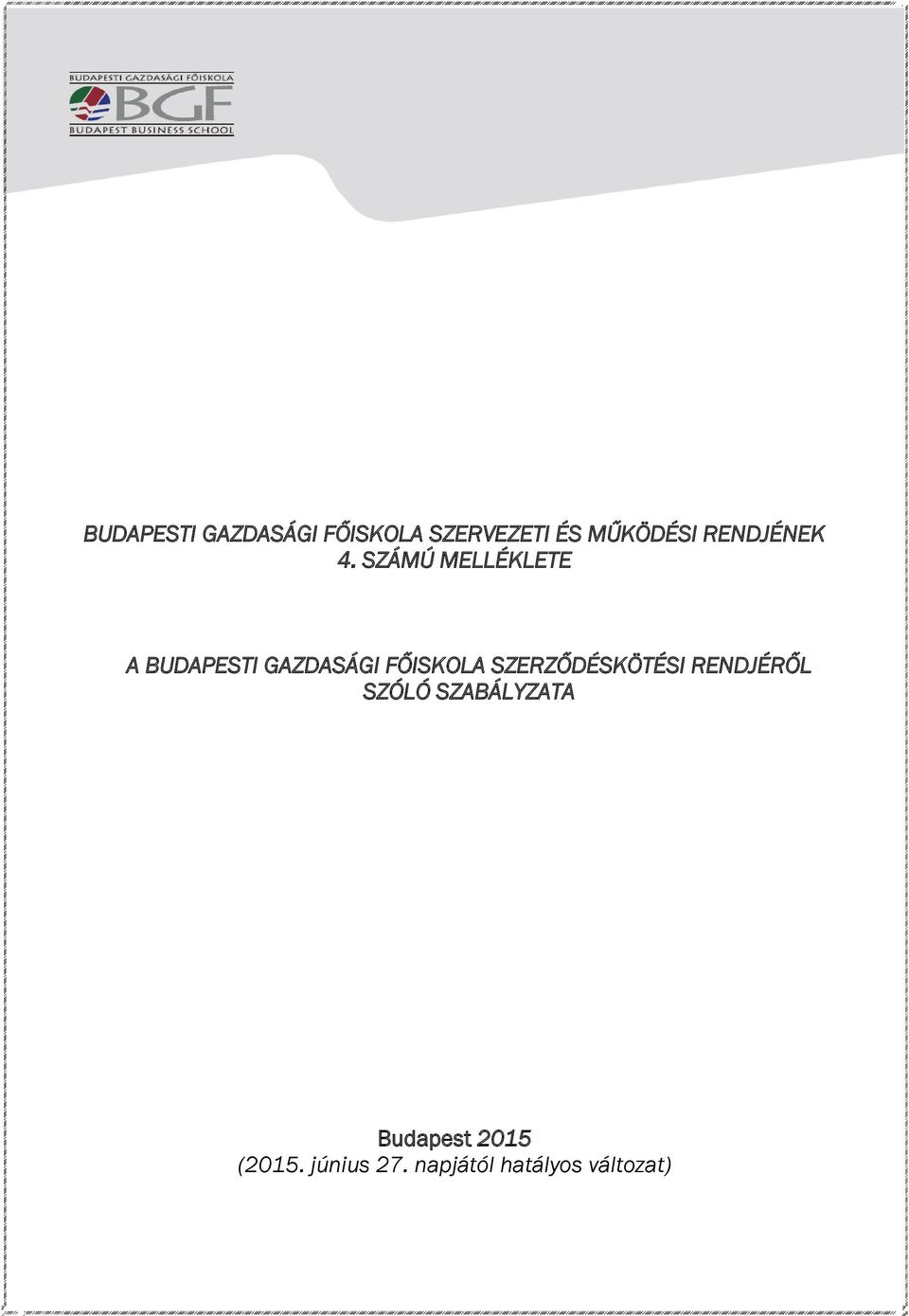 SZÁMÚ MELLÉKLETE A BUDAPESTI GAZDASÁGI FŐISKOLA