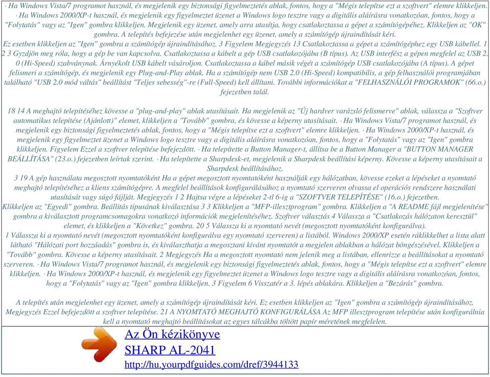 Megjelenik egy üzenet, amely arra utasítja, hogy csatlakoztassa a gépet a számítógépéhez. Klikkeljen az "OK" gombra.