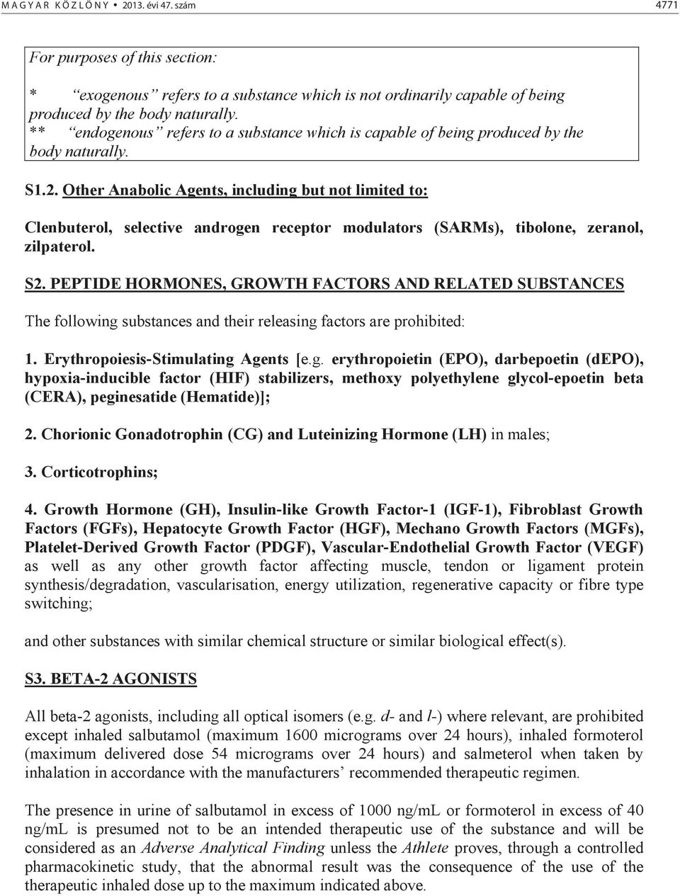 Other Anabolic Agents, including but not limited to: Clenbuterol, selective androgen receptor modulators (SARMs), tibolone, zeranol, zilpaterol. S2.